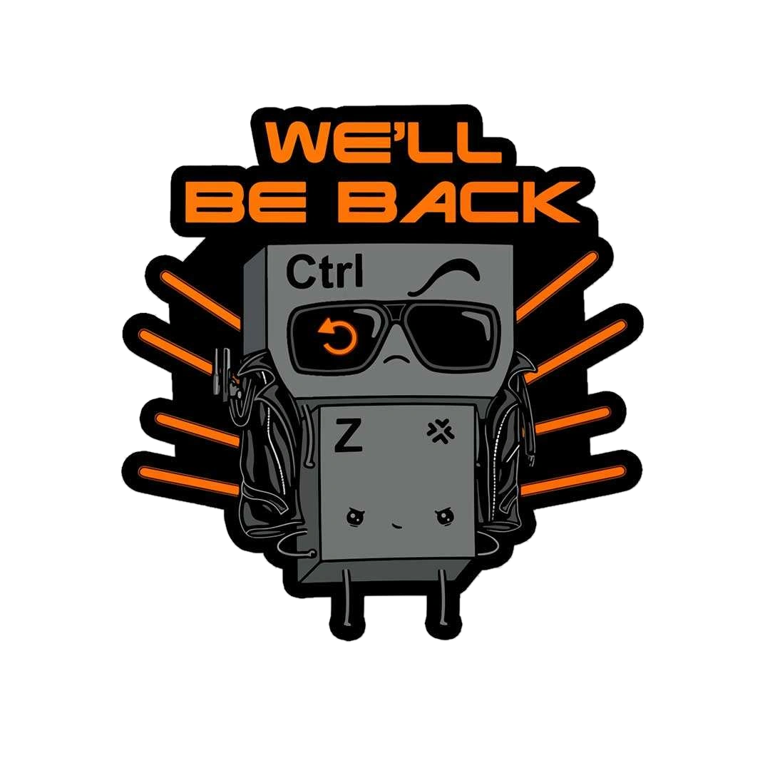 We'Ll Be Back Ctrl Z Sticker